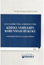 Kuzey Kıbrıs Türk Cumhuriyet`inde Kişisel Verilerin Korunması Hukuku - Yetkin Yayınları
