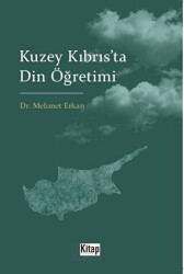 Kuzey Kıbrıs`ta Din Öğretimi - Kitap Dünyası Yayınları