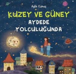 Kuzey ve Güney Aydede Yolculuğunda - Tilki Kitap