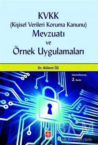 KVVK Kişisel Verileri Koruma Kanunu Mevzuatı ve Örnek Uygulamaları - Ekin Basım Yayın