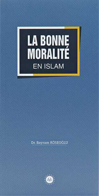 La Bonne Moralite En Islam İslamda Güzel Ahlak Fransızca