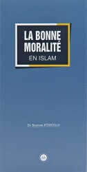 La Bonne Moralite En Islam İslamda Güzel Ahlak Fransızca - Diyanet İşleri Başkanlığı