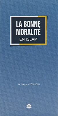 La Bonne Moralite En Islam İslamda Güzel Ahlak Fransızca - 1