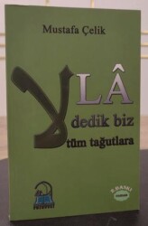 La Dedik Tüm Tağutlara - Fütüvvet Yayınları