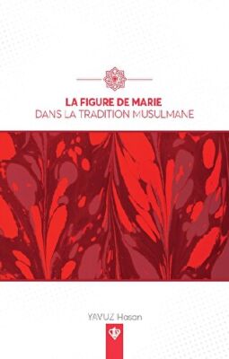 La Figure De Marie Dans La Tradition Musulmane - 1