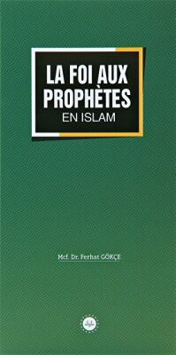 La Foi Aux Prophetes En Islam İslamda Peygamberlere İman Fransızca - 1