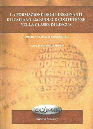 La Formazione Degli İnsegnanti di İtaliano L2: Ruolo E Competenze Nella Classe Di Lingua