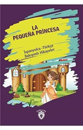 La Pequena Princesa Küçük Prenses İspanyolca Türkçe Bakışımlı Hikayeler