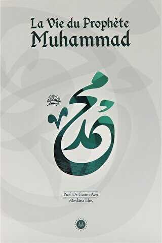 La Vie du Prophete Muhammed Hz Muhammedin Hayatı Fransızca