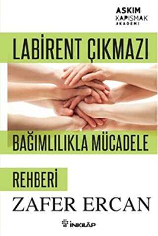 Labirent Çıkmazı - Bağımlılıkla Mücadele Rehberi - İnkılap Kitabevi