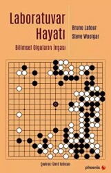 Laboratuvar Hayatı - Bilimsel Olguların İnşası - Phoenix Yayınevi