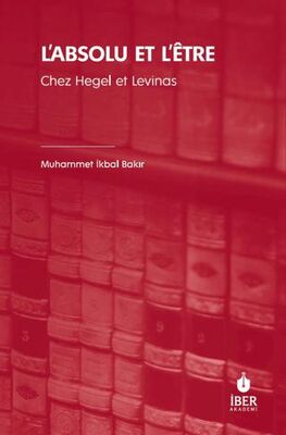 L’absolu Et L’Etre Chez Hegel Et Levinas