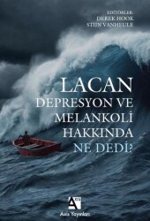 Lacan Depresyon ve Melankoli Hakkında Ne Dedi? - Axis Yayınları