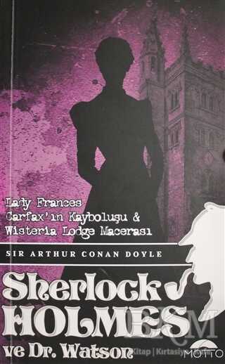 Lady Frances Carfax`ın Kayboluşu ve Wisteria Lodge Macerası - Sherlock holmes ve Dr. Watson