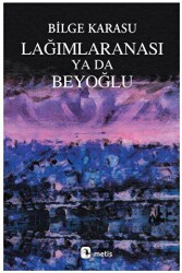 Lağımlaranası ya da Beyoğlu - Metis Yayınları