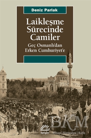 Laikleşme Sürecinde Camiler - İletişim Yayınevi