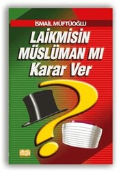 Laikmisin Müslüman mı Karar Ver - Alioğlu Yayınları