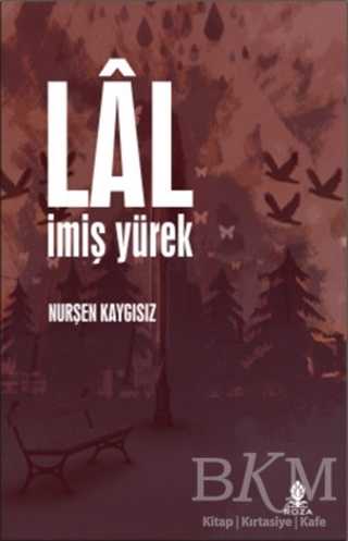 Lal İmiş Yürek - Roza Yayınevi
