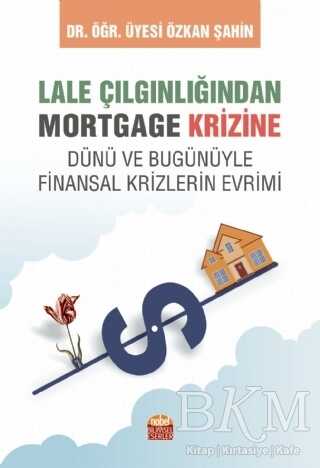 Lale Çılgınlığından Mortgage Krizine