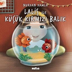 Laliş ile Küçük Kırmızı Balık - Motto Yayınları