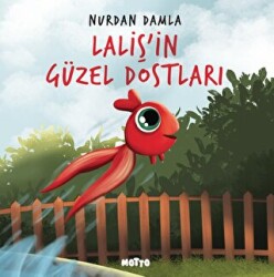 Laliş`in Güzel Dostları - Motto Yayınları