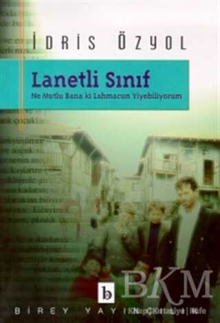 Lanetli Sınıf Ne Mutlu Bana ki Lahmacun Yiyebiliyorum - Birey Yayıncılık