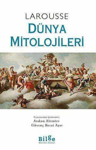 Larousse - Dünya Mitolojileri - Bilge Kültür Sanat