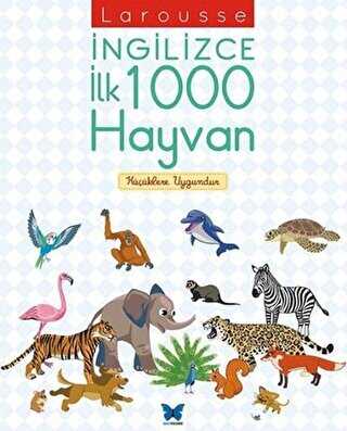 Larousse İngilizce İlk 1000 Hayvan - Mavi Kelebek Yayınları