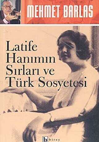 Latife Hanımın Sırları ve Türk Sosyetesi - Birey Yayıncılık
