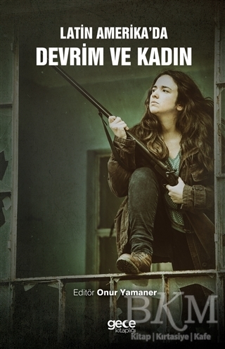Latin Amerika’da Devrim ve Kadın - Gece Kitaplığı