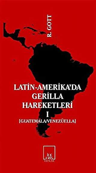 Latin-Amerika’da Gerilla Hareketleri 1 - İlkeriş Yayınları