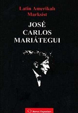 Latin Amerikalı Marksist Jose Carlos Marıateguı