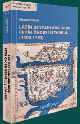 Latin Seyyahlara Göre Fetih Öncesi İstanbul 1400-1453 - 1