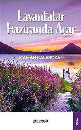 Lavantalar Haziranda Açar - Bengü Yayınları
