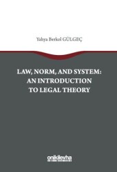 Law, Norm, And System: An Introductıon To Legal Theory - On İki Levha Yayınları
