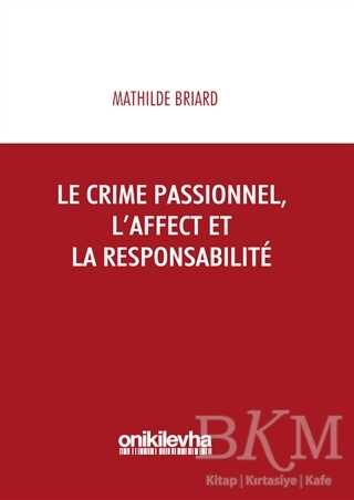 Le Crime Passionnel, L`affect et la Responsabilite