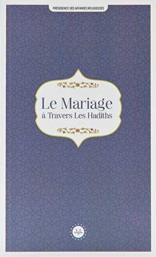 Le Mariage a Travers Les Hadiths Hadislerle Evlilik Fransızca