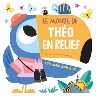 Le Monde De Theo En Relief: Les Amis Animaux - 1