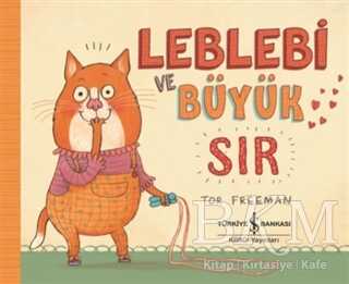 LEBLEBİ VE BÜYÜK SIR - İş Bankası Kültür Yayınları