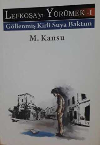 Lefkoşayı Yürümek - I - Ürün Yayınları