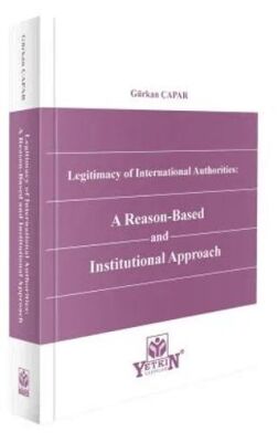 Legitimacy of International Authorities: A Reason-Based and Institutional Approach - 1
