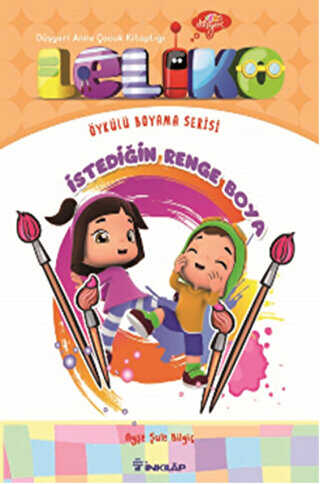 Leliko - İstediğin Renge Boya - İnkılap Kitabevi