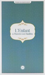 L`Enfant a Travers Les Hadiths Hadislerle Çocuk Fransızca - Diyanet İşleri Başkanlığı