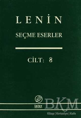 Lenin Seçme Eserler Cilt: 8 - İnter Yayınları