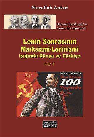 Lenin Sonrasının Marksizmi - Leninizm Işığında Dünya ve Türkiye Cilt 5