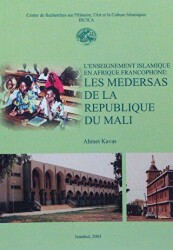 L`enseignement Islamique en Afrique Francophone: Les Medersas de la Republique Du Mali - IRCICA