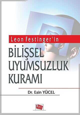 Leon Festinger`in Bilişsel Uyumsuzluk Kuramı - Anı Yayıncılık
