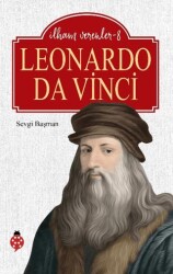 Leonardo Da Vinci - İlham Verenler 8 - Uğurböceği Yayınları