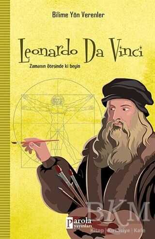 Leonardo Da Vinci - Bilime Yön Verenler - Parola Yayınları