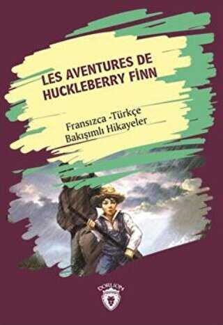 Les Aventures De Huckleberry Finn Huckleberry Finn´in Maceraları Fransızca Türkçe Bakışımlı Hikaye